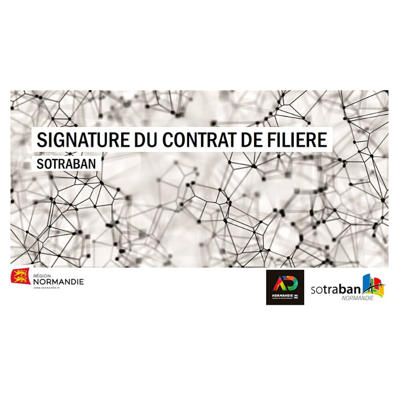Signature contrat de filière SOTRABAN - Région Normandie