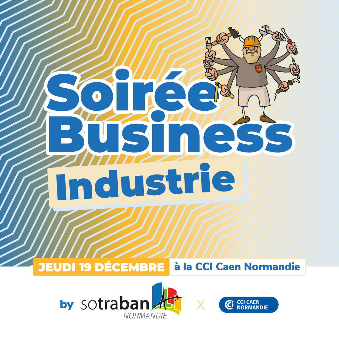 Soirée Business Industrie by SOTRABAN et CCI Caen Normandie